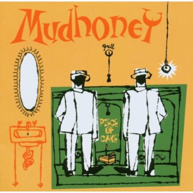 Happy 25th: Mudhoney, PIECE OF CAKE