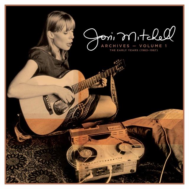 Joni Mitchell Archives --Vol. 1: The Early Years (1963-1967)