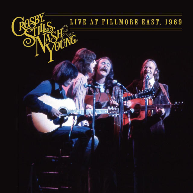 CROSBY, STILLS, NASH & YOUNG  Live At The Fillmore East, 1969