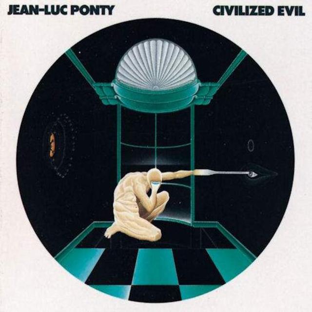 Happy 35th: Jean Luc Ponty, Civilized Evil
