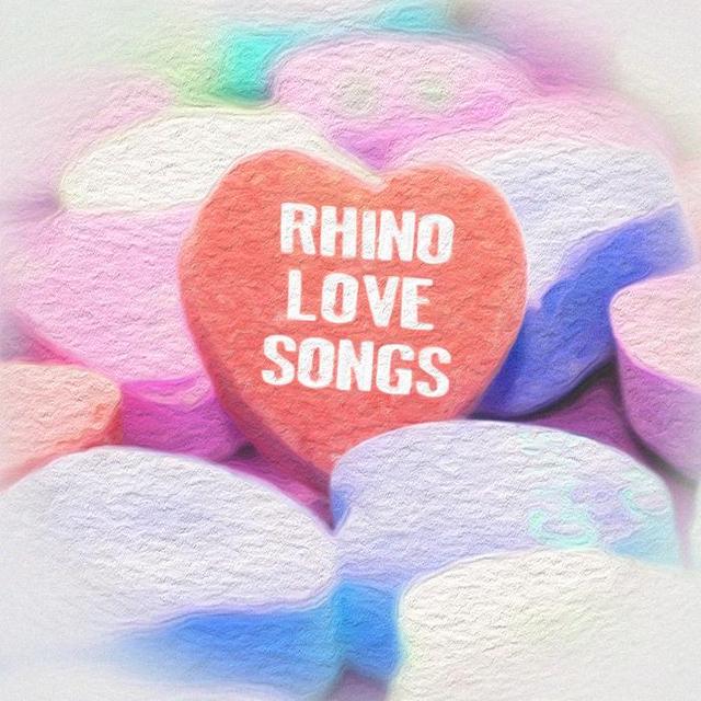 Rhino Love Songs: Totally from the Heart