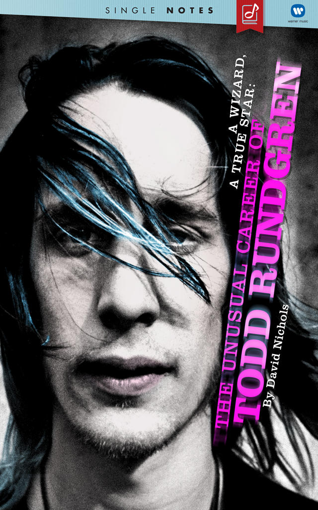 A Wizard, A True Star: The Unusual Career of Todd Rundgren
