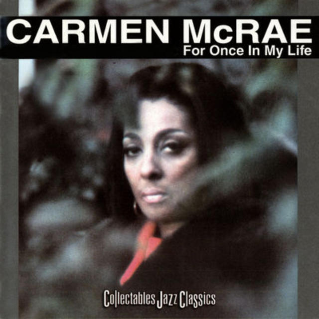 Happy 50th: Carmen McRae, FOR ONCE IN MY LIFE