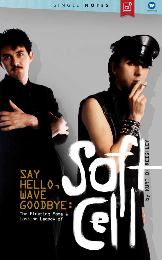 Say Hello, Wave Goodbye: The Fleeting Fame & Lasting Legacy of Soft Cell