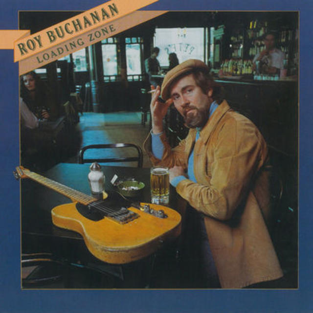 Happy 40th: Roy Buchanan, LOADING ZONE