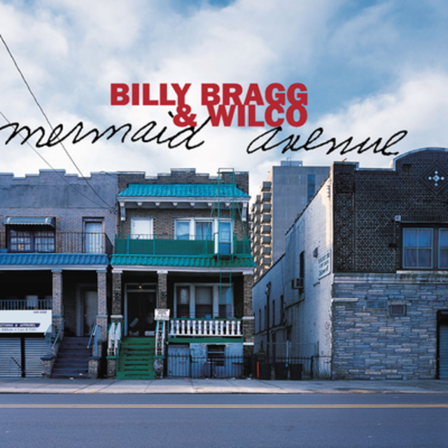 Happy Anniversary: Billy Bragg and Wilco, Mermaid Avenue