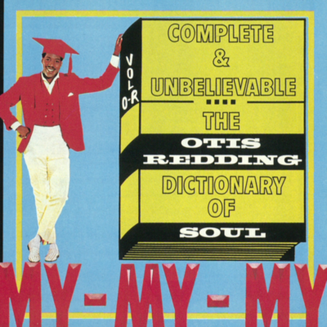 Out Now:  COMPLETE AND UNBELIEVABLE: THE OTIS REDDING DICTIONARY OF SOUL  (50th ANNIVERSARY EDITION)