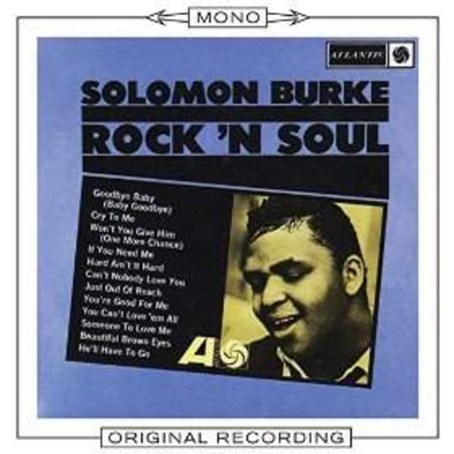 Mono Mondays: Solomon Burke, Rock ‘n’ Soul
