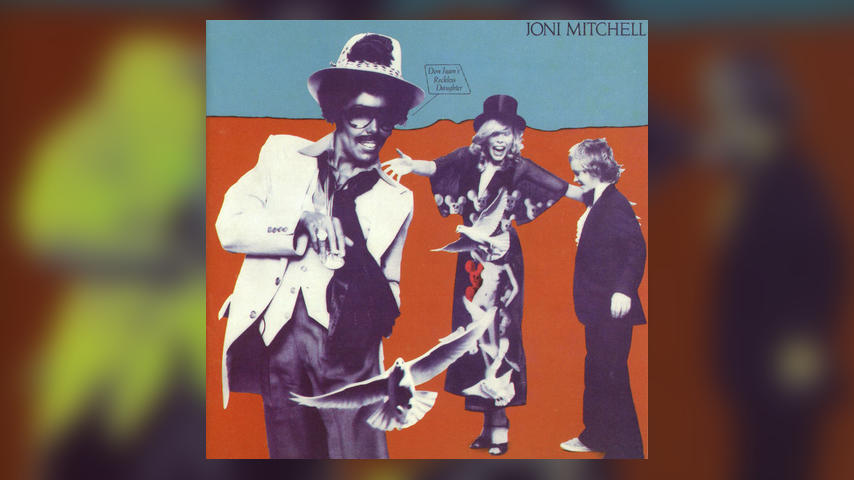 Happy 40th: Joni Mitchell Don Juan's Reckless Daughter