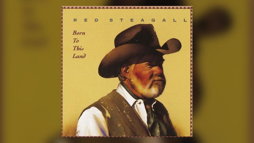 Happy 25th: Red Steagall, BORN TO THIS LAND