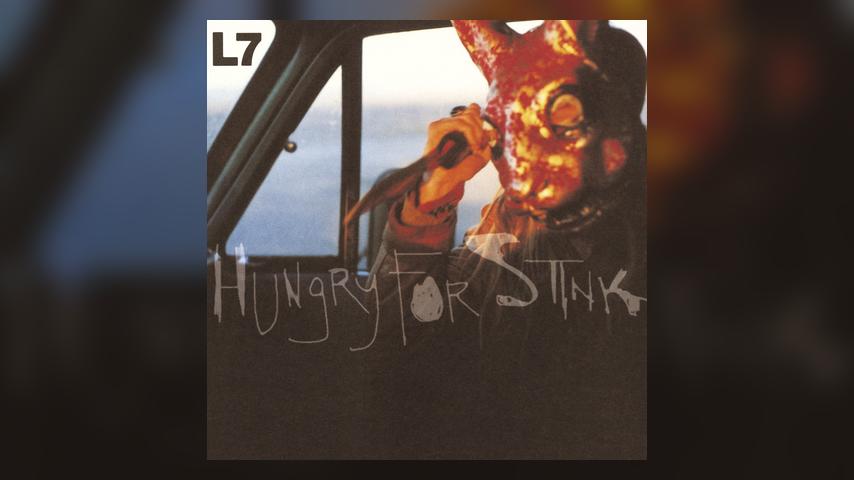 L7 HUNGRY FOR STINK Album Cover