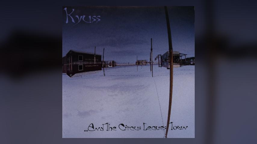 Kyuss AND THE CIRCUS LEAVES TOWN Cover