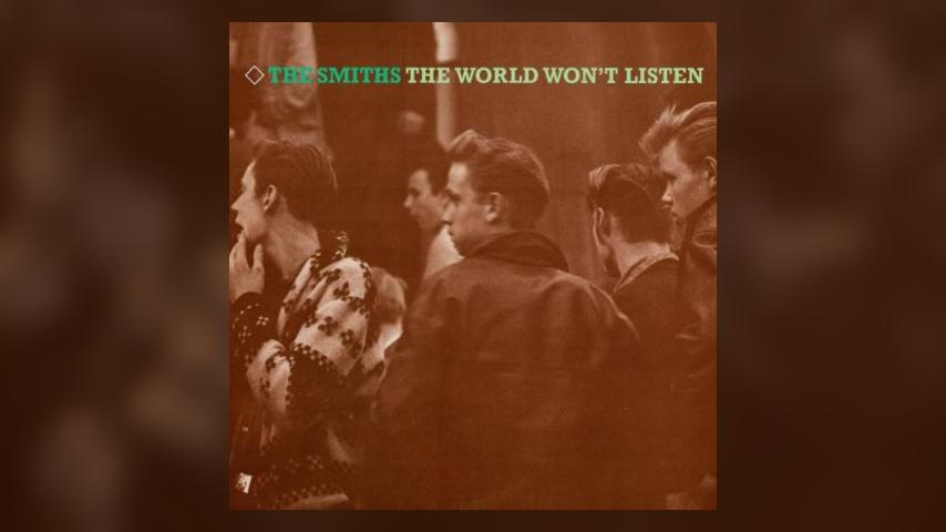 Doing a 180: The Smiths, The World Won’t Listen / Louder Than Bombs / Rank