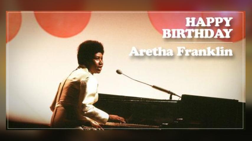 Happy Birthday, Aretha Franklin!