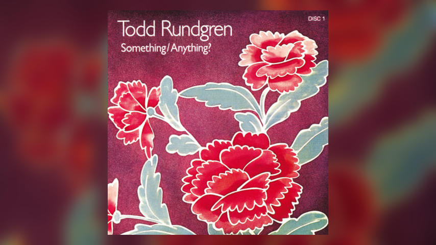 Make It a Double: Todd Rundgren, SOMETHING/ANYTHING?