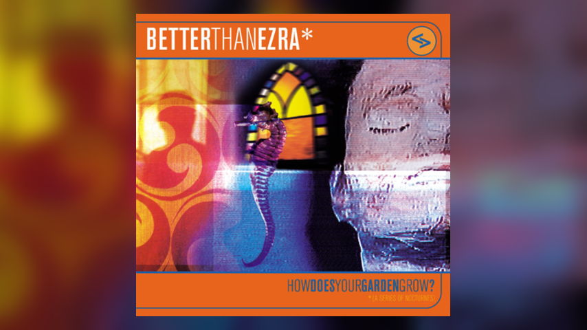 Happy Anniversary: Better Than Ezra, How Does Your Garden Grow?