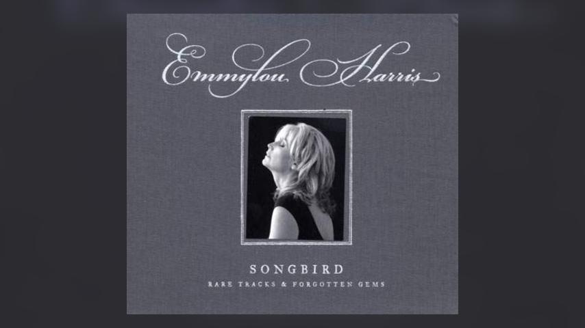 Now Available: Emmylou Harris, Songbird: Rare Tracks & Forgotten Gems